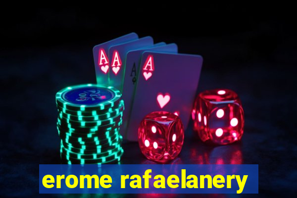 erome rafaelanery